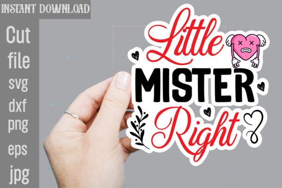 Download Little Mister Right SVG Sticker Designs - Designs Collection
